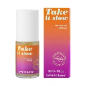 Пролонгирующий гель для мужчин Take It Slow - 30 мл. - Love to Love - купить с доставкой в Симферополе