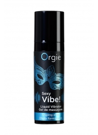 Гель для массажа ORGIE Sexy Vibe Liquid Vibrator с эффектом вибрации - 15 мл. - ORGIE - купить с доставкой в Симферополе